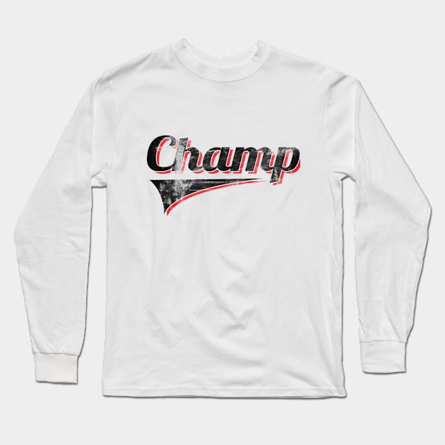 Champ Long Sleeve T-Shirt by aepoc